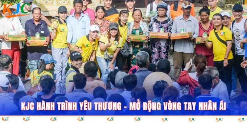 KJC: Hành Trình Yêu Thương – Kiến Tạo Giá Trị Nhân Văn